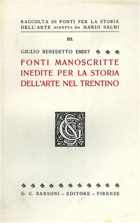 Fonti manoscritte inedite per la storia dell'Arte del Trentino.